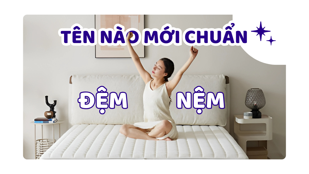 Đệm hay Nệm? Tên gọi nào mới chuẩn